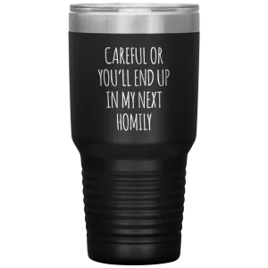 Deacon Gift Careful or You'll End Up in My Next Homily Mug Funny Priest Tumbler Insulated Travel Coffee Cup 30oz BPA Free