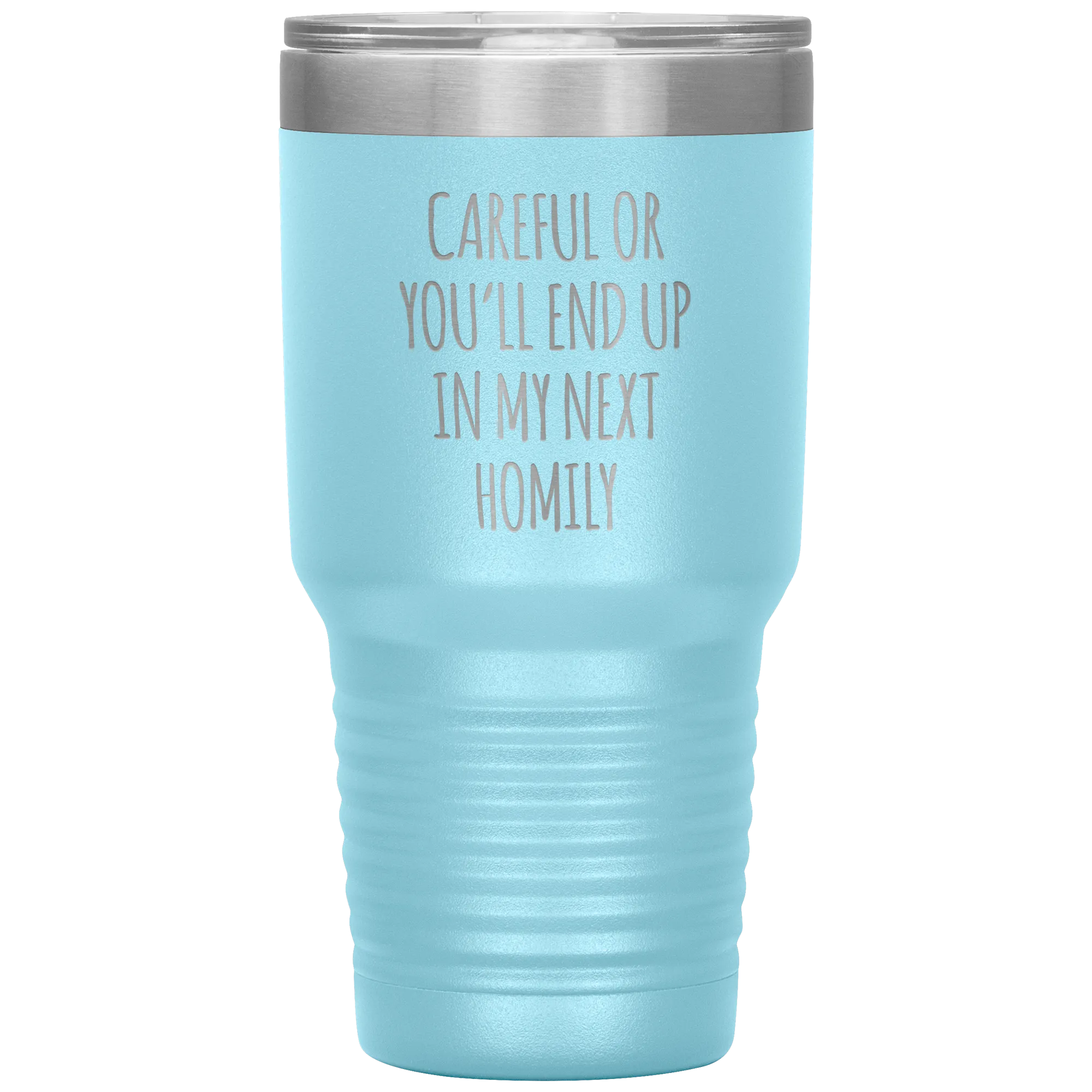Deacon Gift Careful or You'll End Up in My Next Homily Mug Funny Priest Tumbler Insulated Travel Coffee Cup 30oz BPA Free