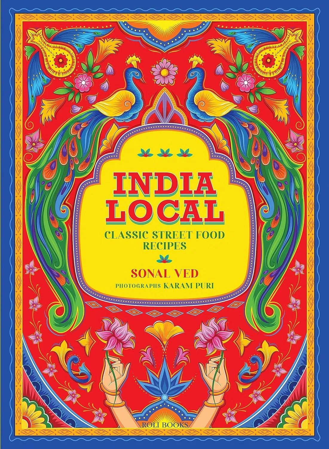 India Local : Classic Street Food Recipes