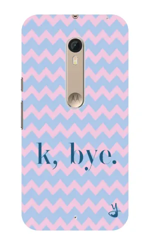 K BYE for Moto X Style
